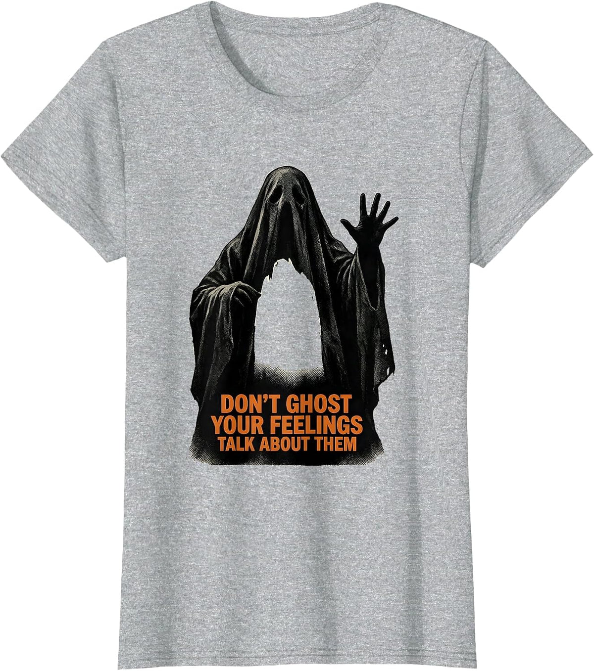 Don't Ghost Your Feelings Talk About Them Mental Health T-Shirt - Heather Grey