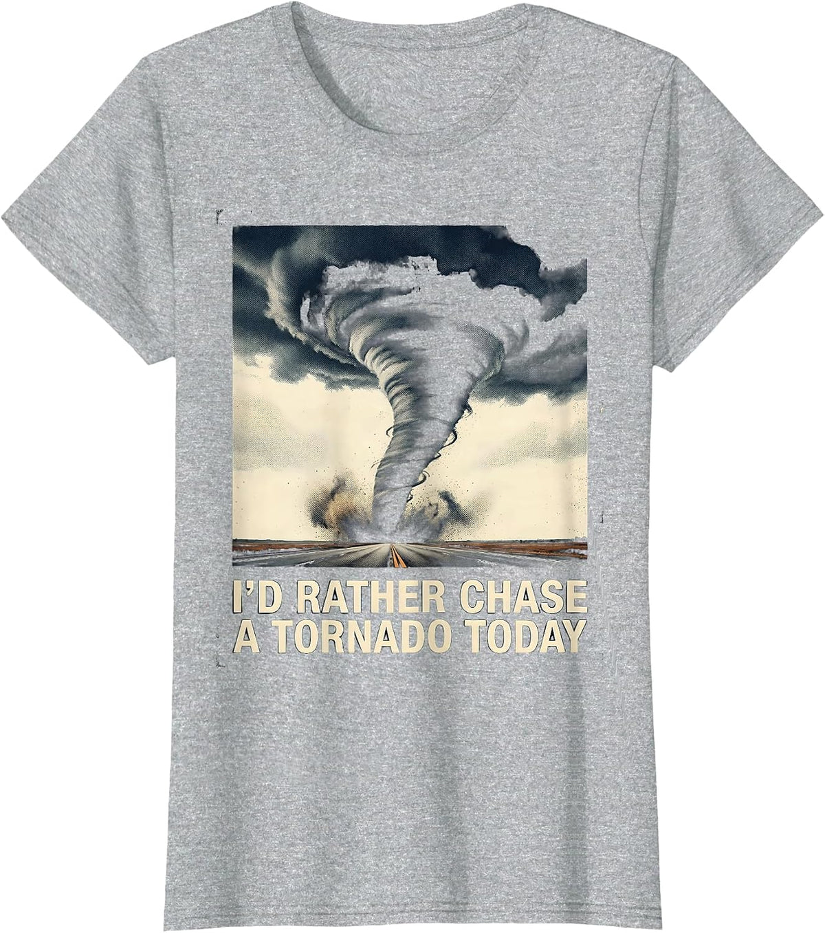 Women's I'd Rather Chase A Tornado Today Vintage Storm Chaser T-Shirt - Heather Grey