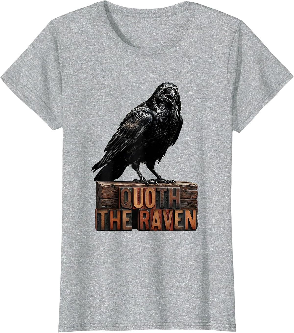 Women's Quoth The Raven Dry Wordplay Humor Gothic Literary Raven T-Shirt - Heather Grey