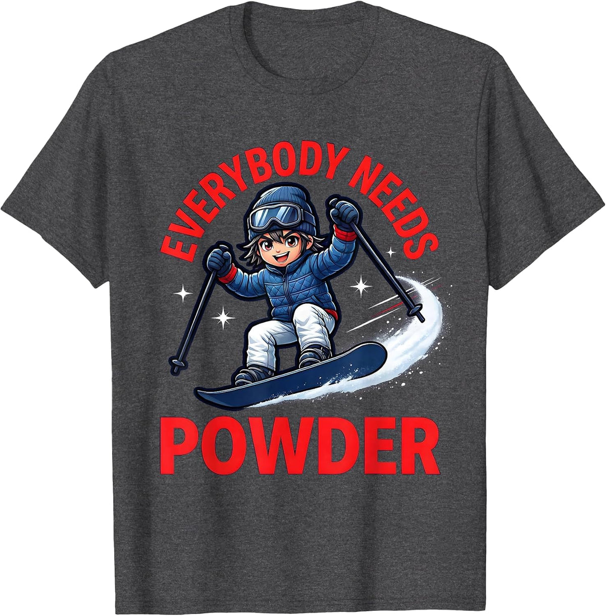 Men's EVERYBODY NEEDS POWDER Funny Snowboarder Ski Trip T-Shirt - Dark Heather Grey