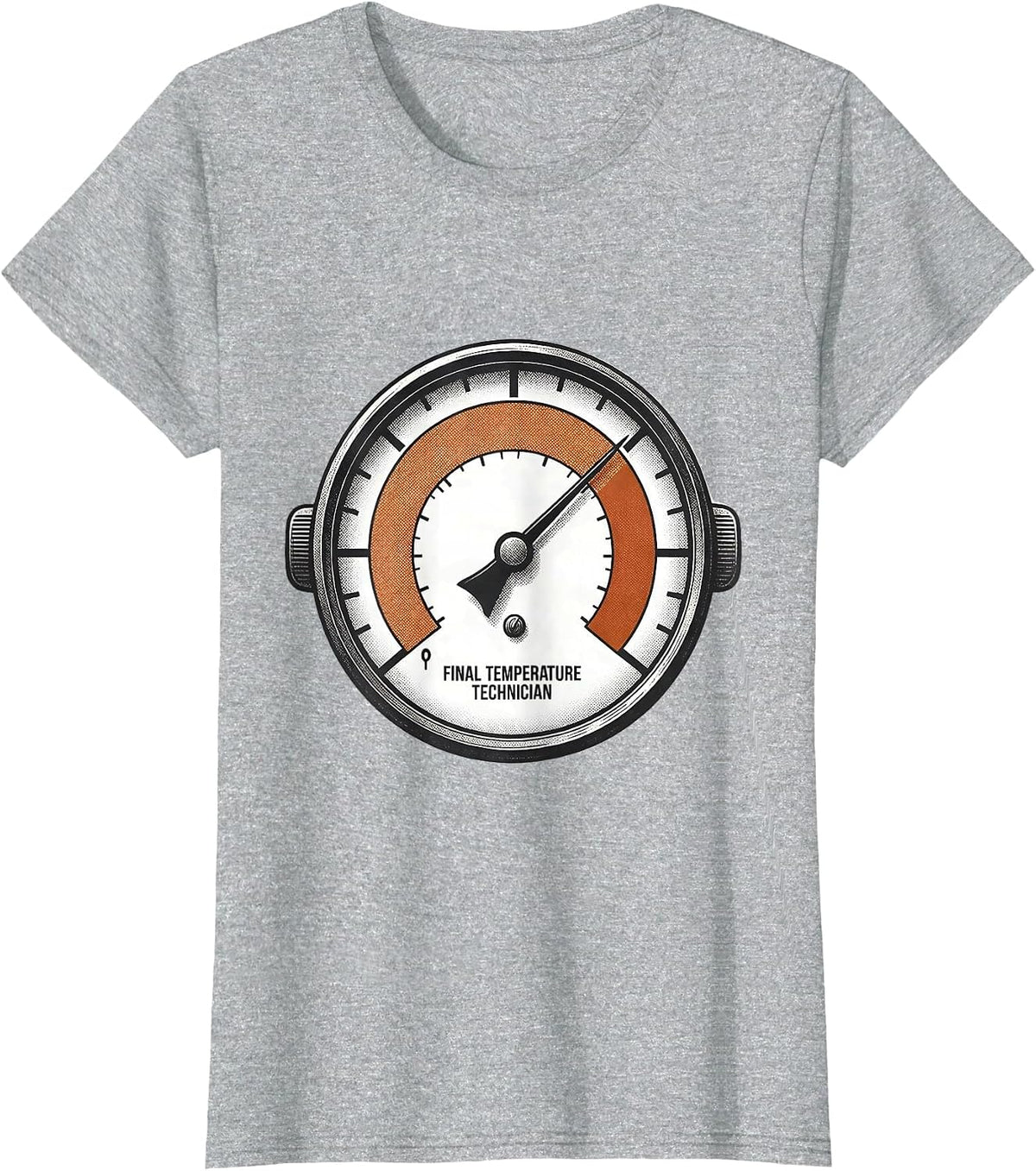 Final Temperature Technician Funny Sarcastic Mortician Gift T-Shirt - Heather Grey