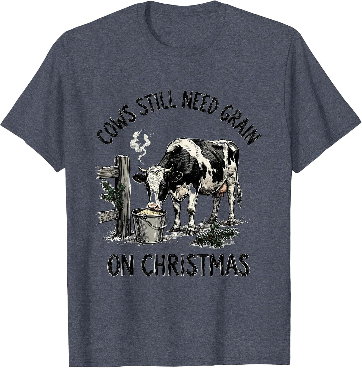 Cows Still Need Grain On Christmas Funny Farm Animal T-Shirt - Heather Blue