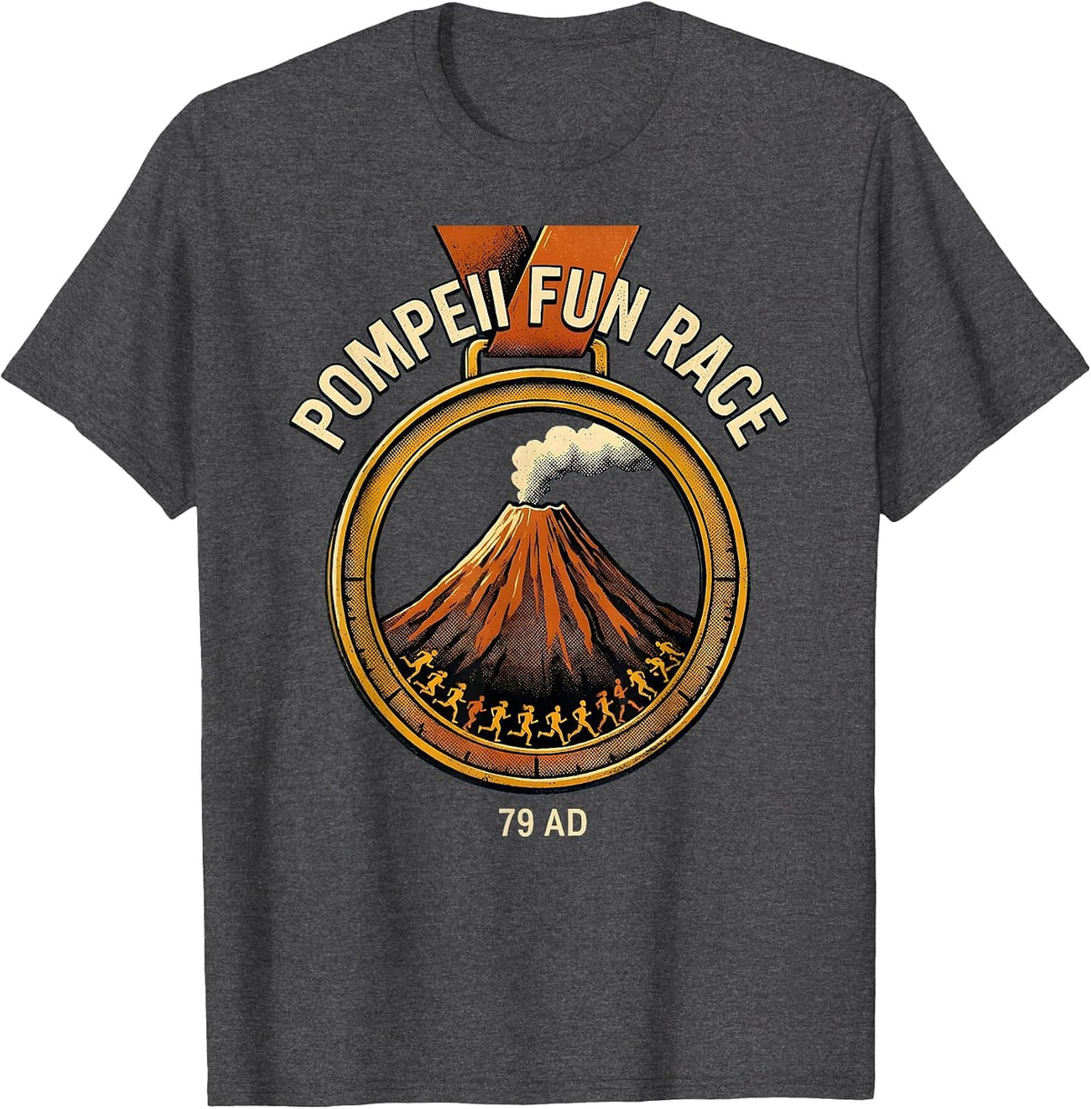 Pompeii Fun Race 79 AD Funny Volcano History Geography Humor T-Shirt - Dark Heather Grey