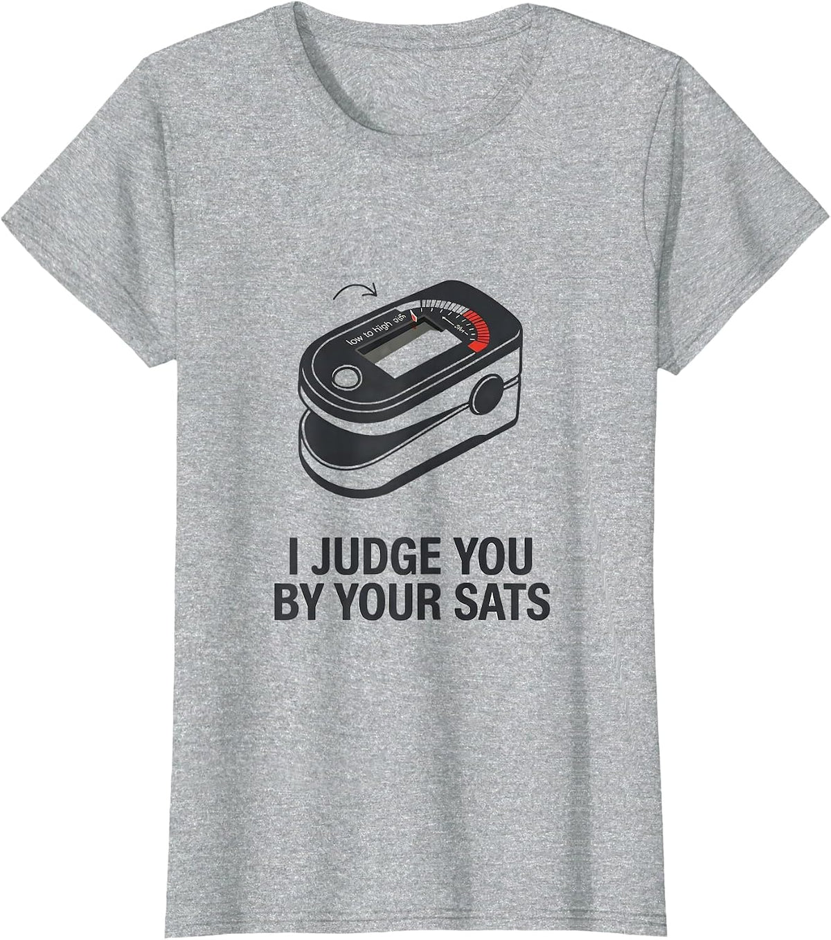 Women's I Judge You By Your Sats Funny Respiratory Therapist RT Care T-Shirt - Heather Grey
