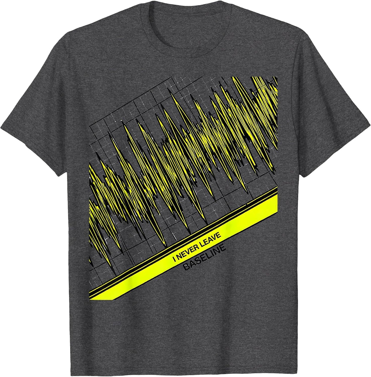 I Never Leave Baseline Funny Respiratory Therapist RT Humor T-Shirt - Dark Heather Grey