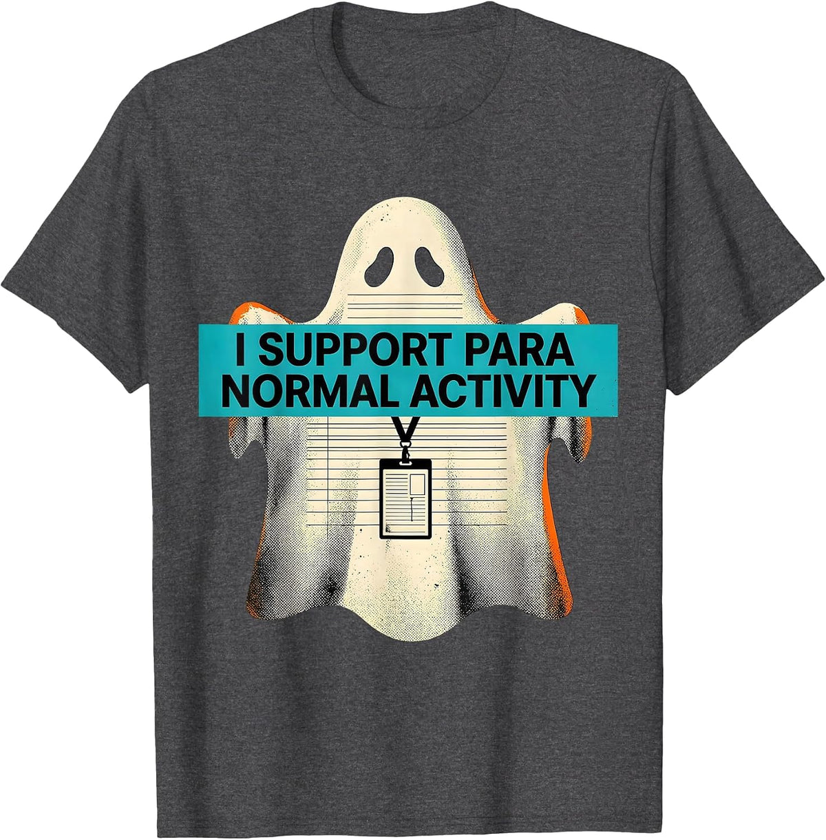 I Support Para Normal Activity Funny Ghost Paraprofessional T-Shirt - Dark Heather Grey