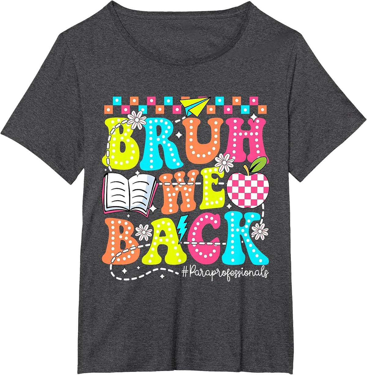 Bruh We Back - Funny Paraprofessional Back to School T-Shirt - Dark Heather Grey