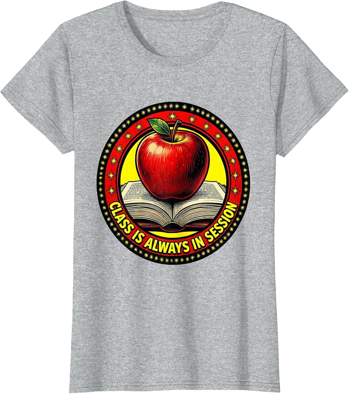 Class Is Always In Session First Grade Teacher T-Shirt - Heather Grey
