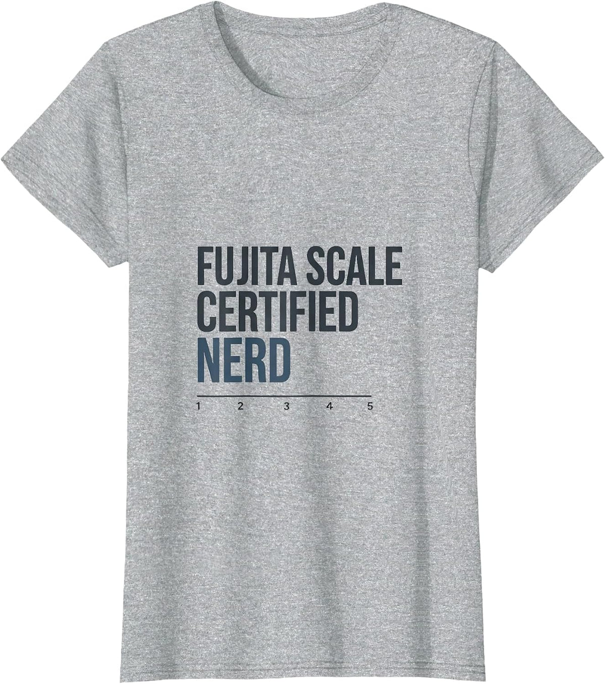 Fujita Scale Certified Nerd Funny Storm Chaser Meteorology T-Shirt - Heather Grey