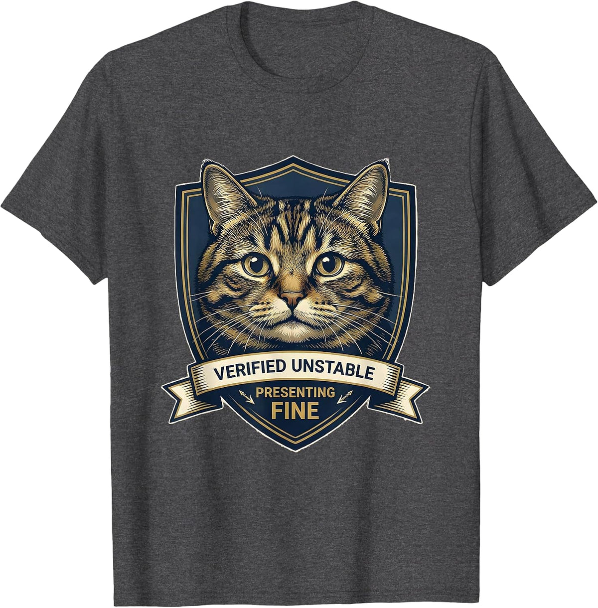 Verified Unstable Presenting Fine Funny Cat Meme Cat Lover T-Shirt - Dark Heather Grey