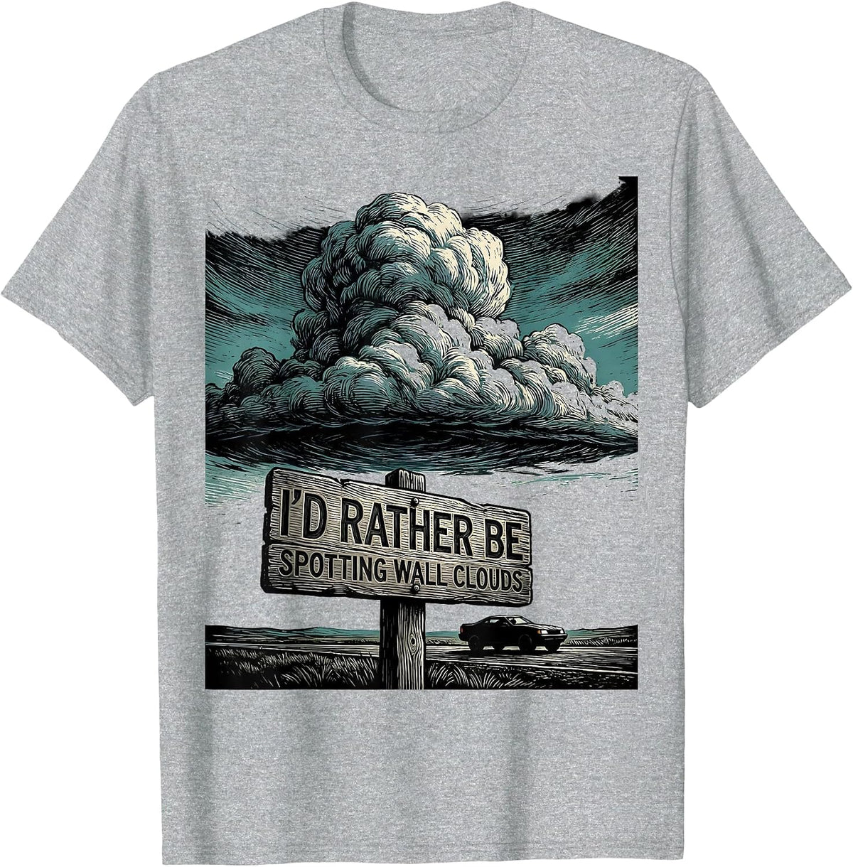 Men's I'd Rather Be Spotting Wall Clouds Funny Storm Chaser T-Shirt - Heather Grey