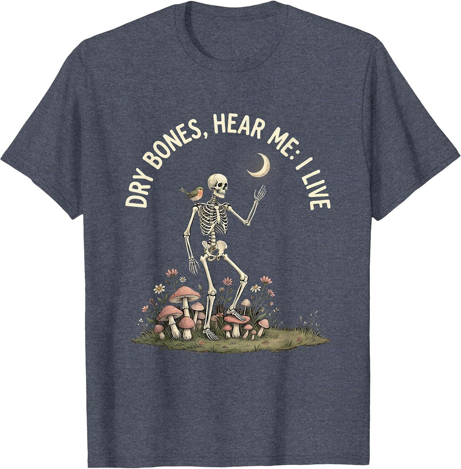 Dry Bones Hear Me I Live Cottagecore Faith Humor T-Shirt - Heather Blue