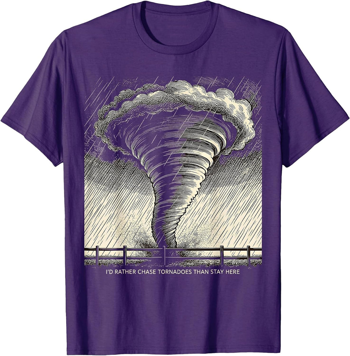 I'd Rather Chase Tornadoes Than Stay Here Storm Chaser T-Shirt - Purple