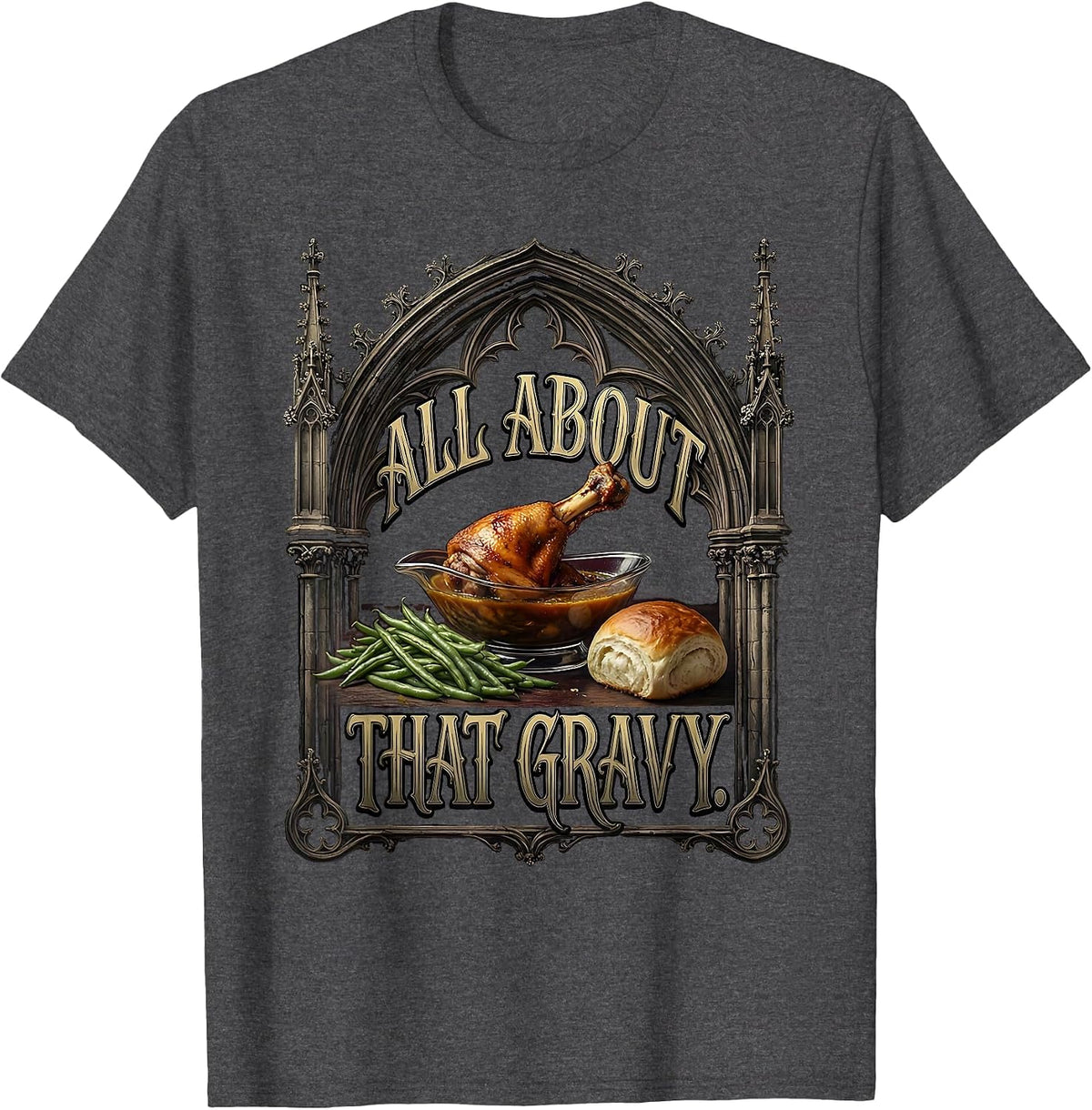 All About That Gravy Turkey Dinner Design T-Shirt - Dark Heather Grey