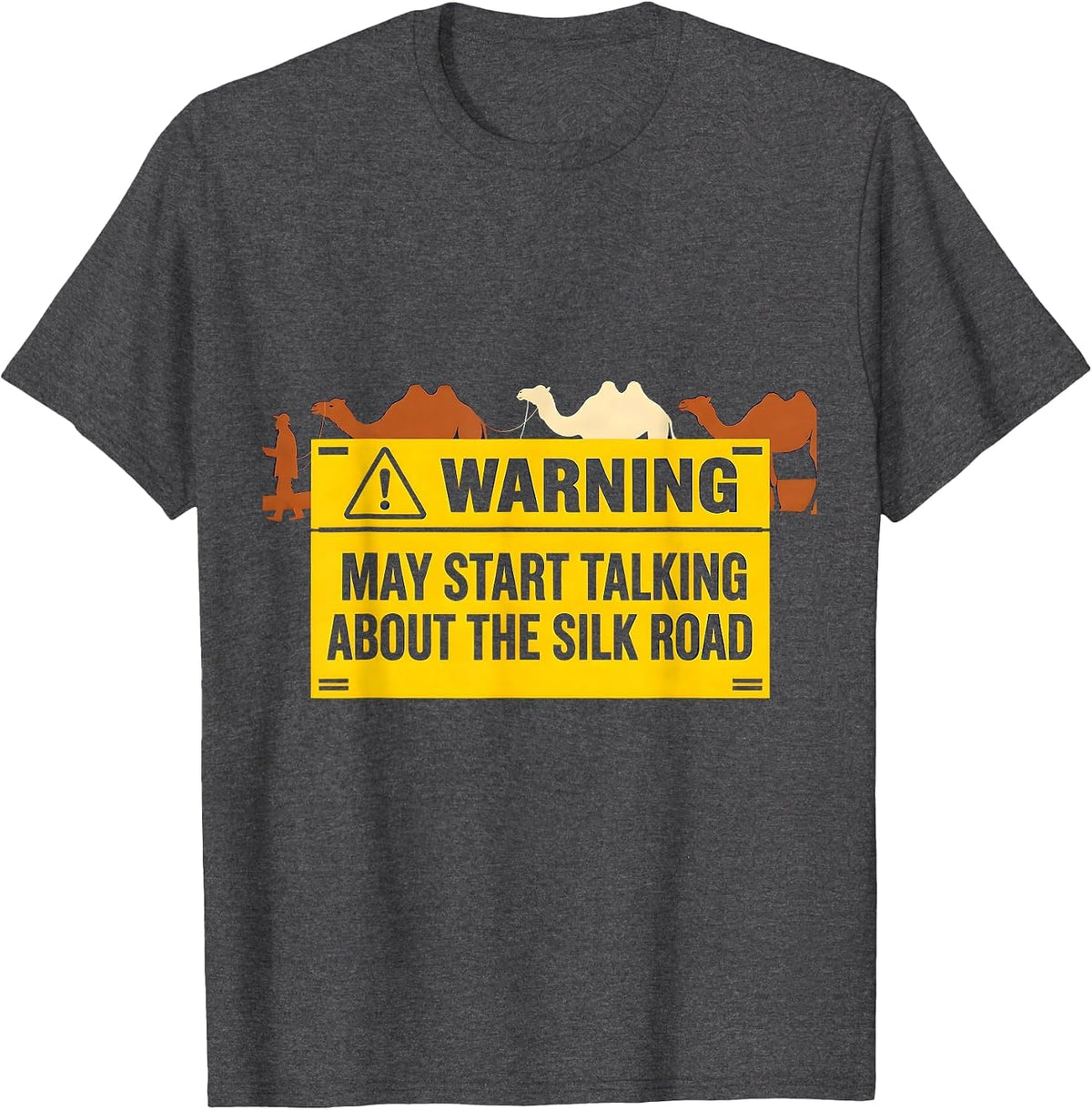Warning May Start Talking About The Silk Road History Buff T-Shirt - Dark Heather Grey