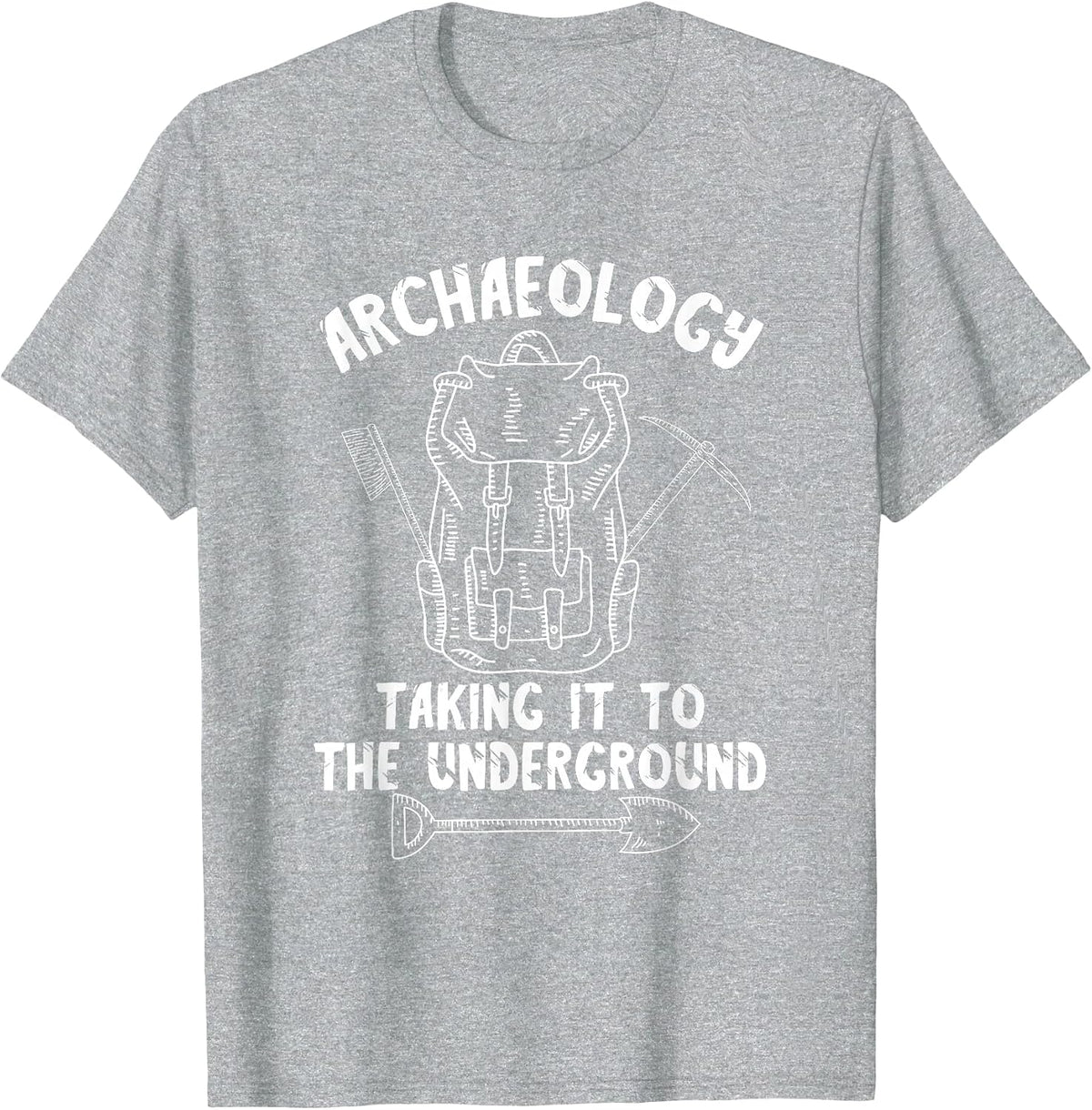 Archaeologist Taking It to The Ground Bag Archaeology T-Shirt - Heather Grey