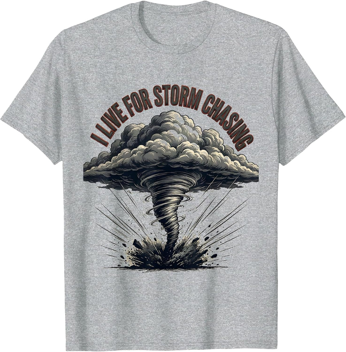 Men's I Live For Storm Chasing Funny Tornado Chaser Meteorology T-Shirt - Heather Grey