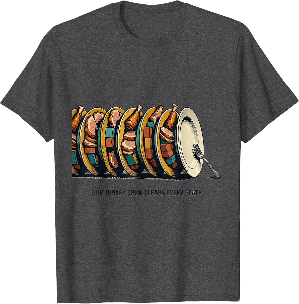 Our Turkey Crew Clears Every Plate Funny Thanksgiving Family T-Shirt - Dark Heather Grey