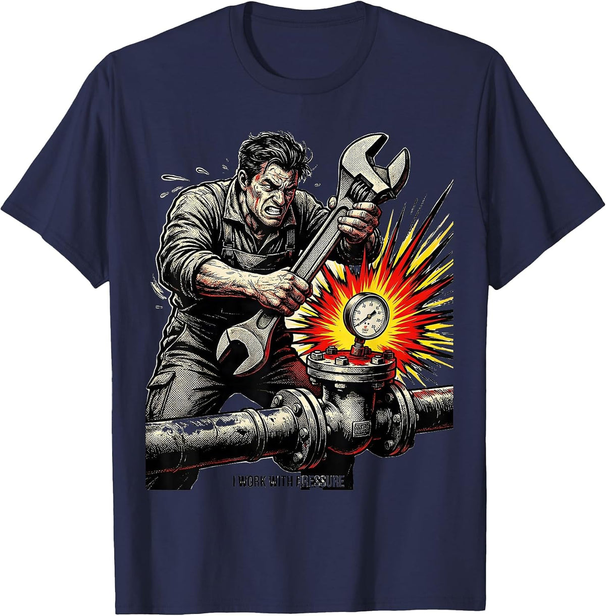 I Work With Pressure Comic Book Pipefitter Plumber Gift T-Shirt - Navy Blue