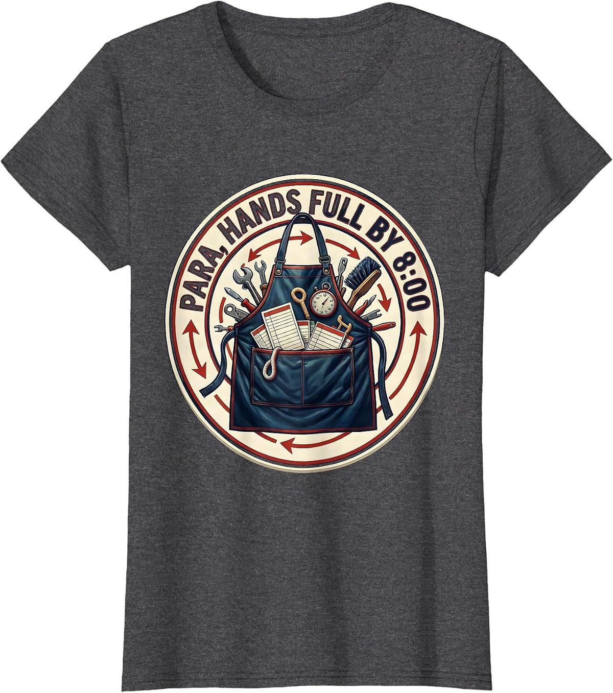 Women's Para, Hands Full By 8:00 Funny Paraprofessional Classroom T-Shirt - Dark Heather Grey