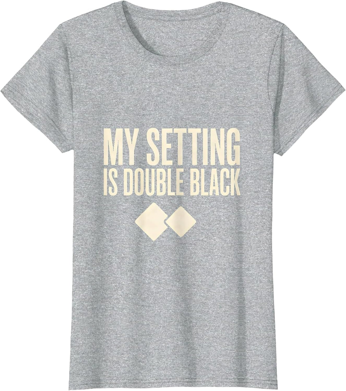 My Setting Is Double Black Funny Ski Snowboard Gift T-Shirt - Heather Grey