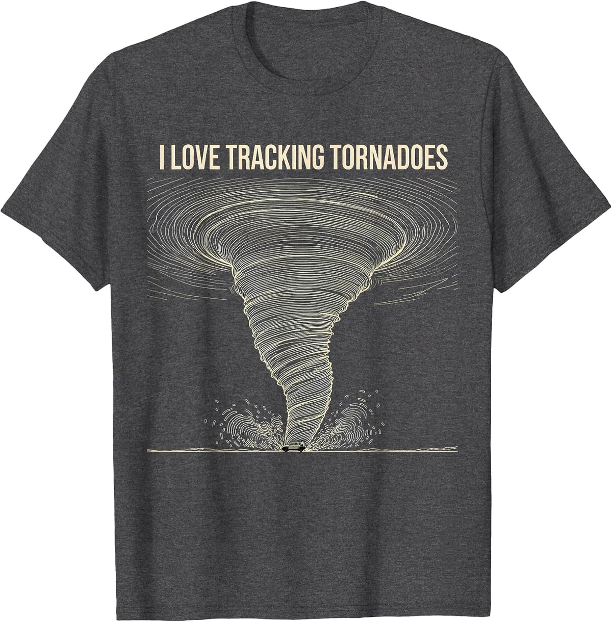 Men's I Love Tracking Tornadoes Storm Chaser Meteorology T-Shirt - Dark Heather Grey