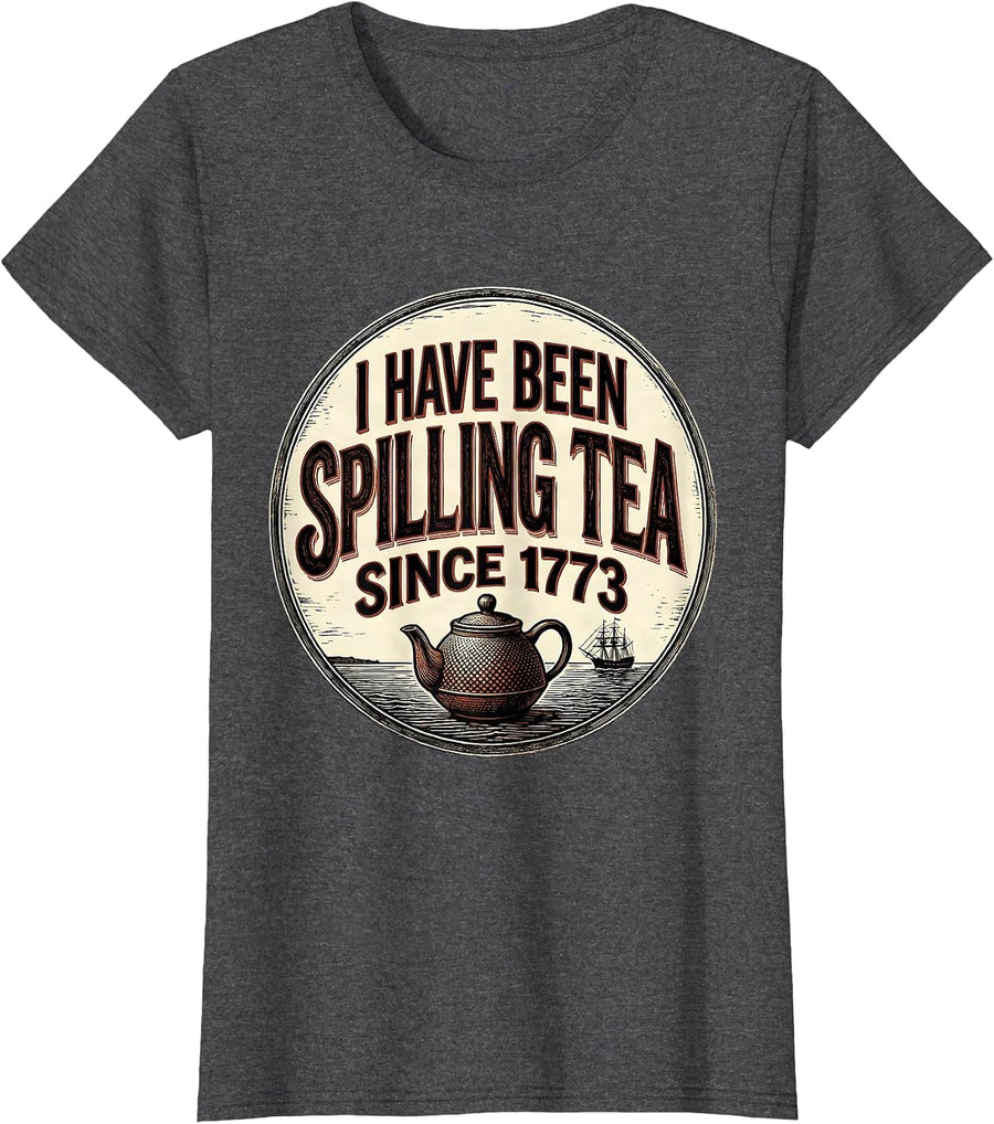 Women's I Have Been Spilling Tea Since 1773 Funny History Pun T-Shirt - Dark Heather Grey