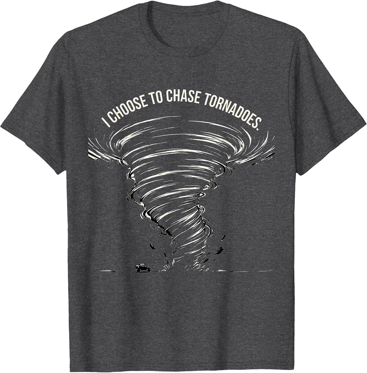 I Choose To Chase Tornadoes Scratchboard Storm Chaser T-Shirt - Dark Heather Grey
