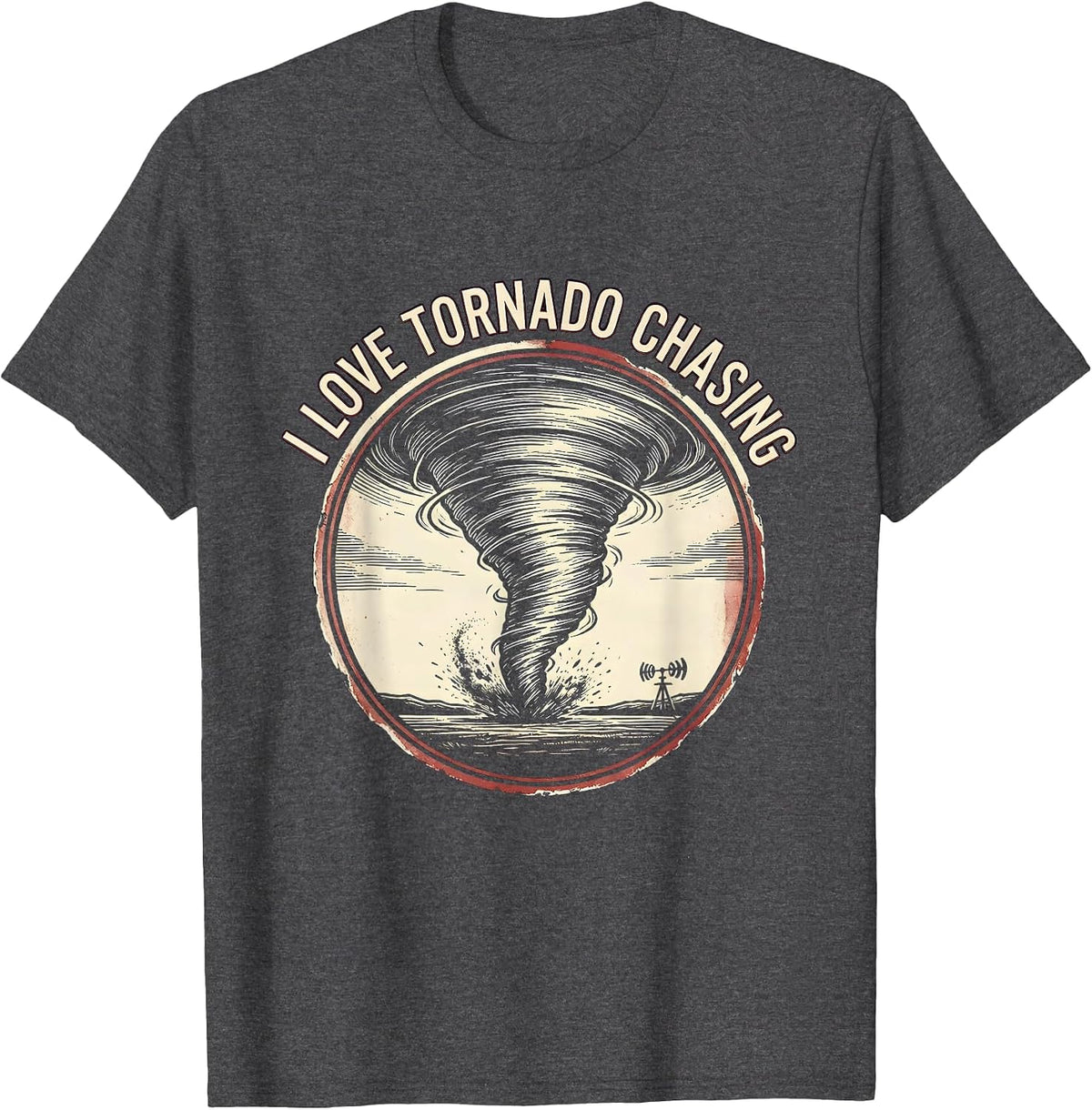Men's I Love Tornado Chasing Funny Storm Chaser Meteorology T-Shirt - Dark Heather Grey
