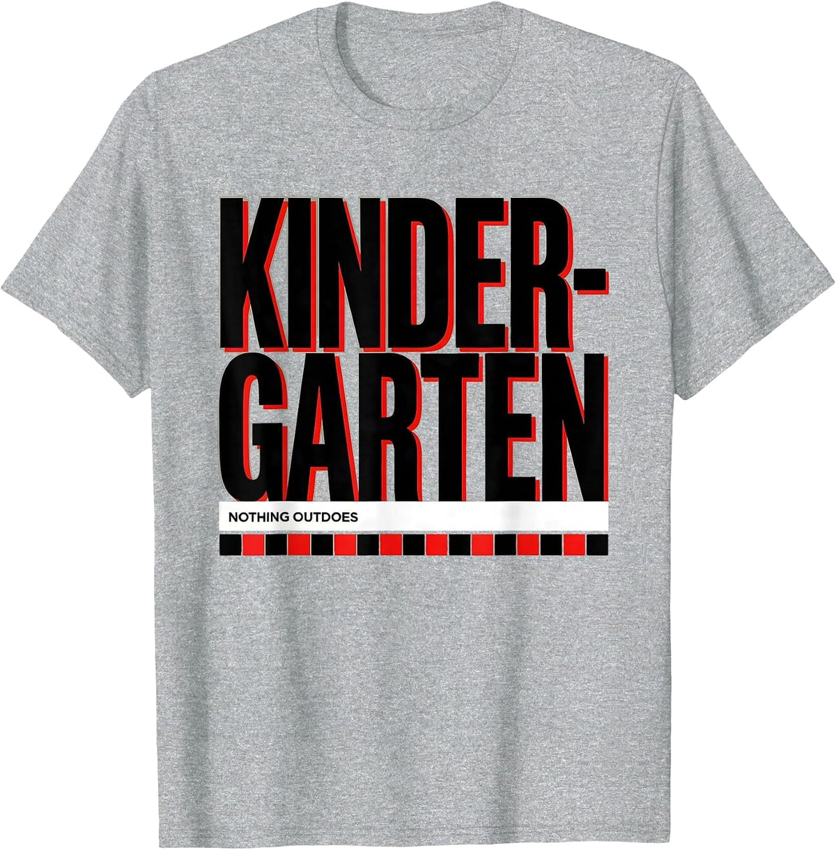 Men's Nothing Outdoes Kindergarten Funny Teacher Crew Back T-Shirt - Heather Grey