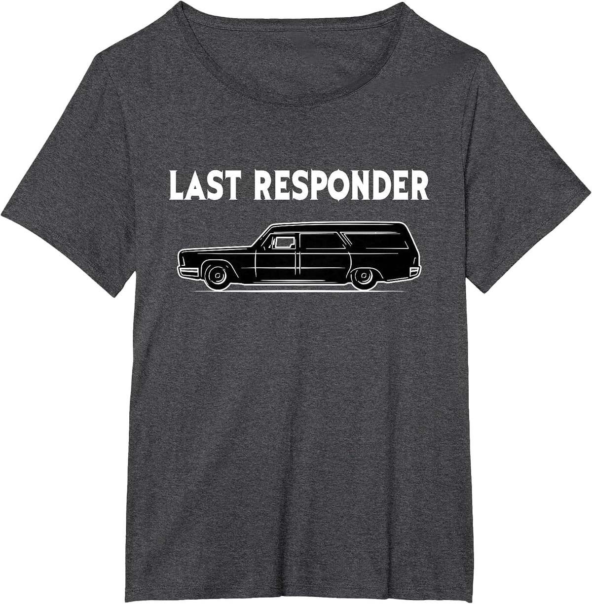 Last Responder - Mortician Embalmer Funeral Director T-Shirt - Dark Heather Grey