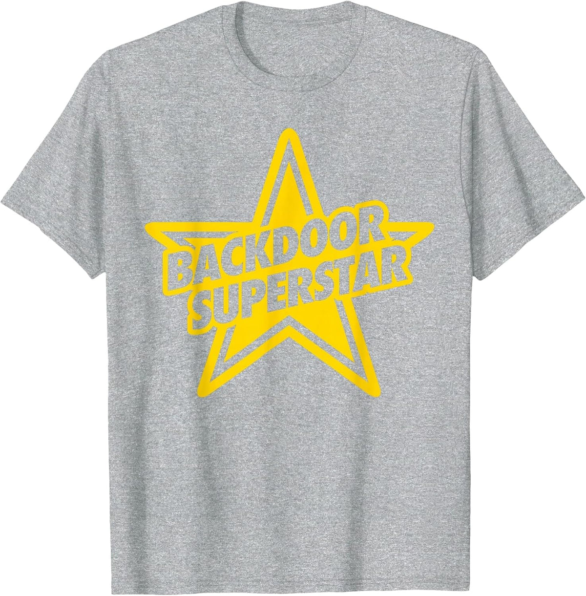 Funny Back Door Superstar Adult Humor Men Women T-Shirt - Heather Grey