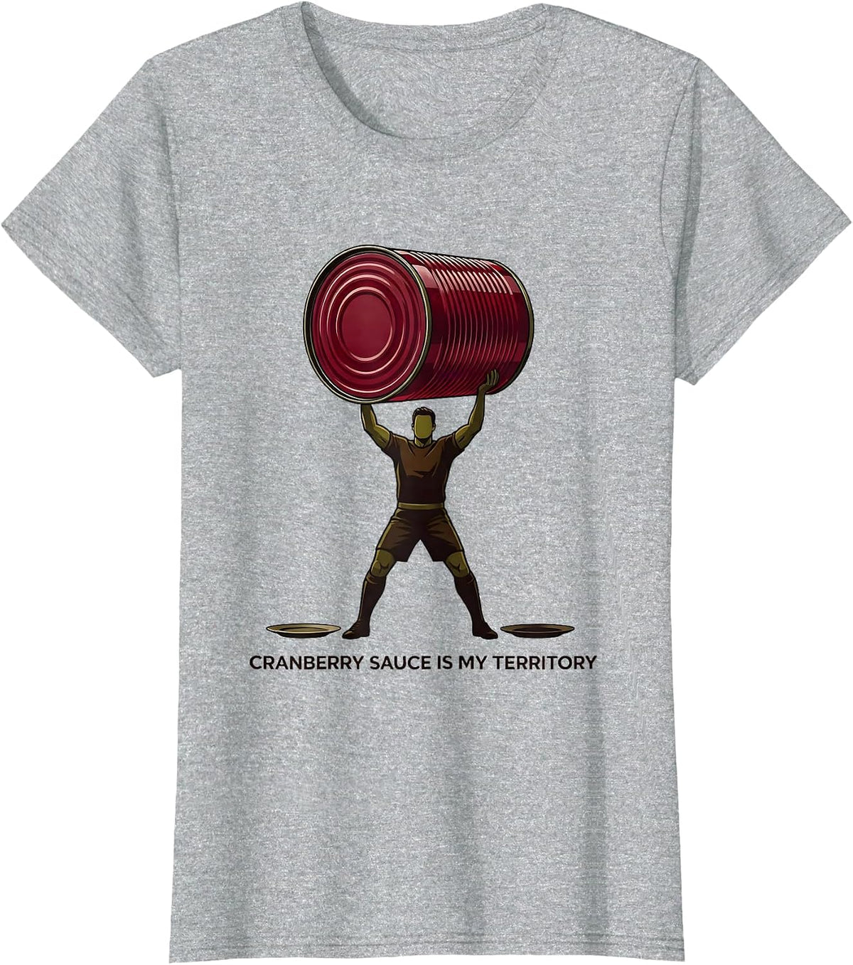 Cranberry Sauce Is My Territory Funny Thanksgiving Food T-Shirt - Heather Grey
