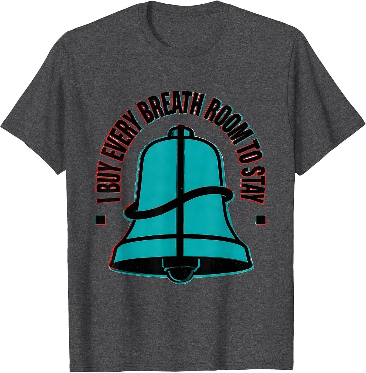 Men's I Buy Every Breath Room To Stay Respiratory Therapist RT T-Shirt - Dark Heather Grey