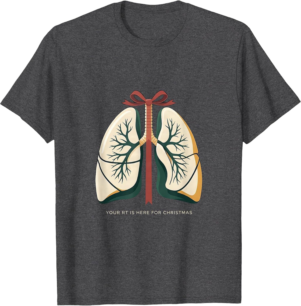 Your RT Is Here For Christmas Funny Respiratory Therapist T-Shirt - Dark Heather Grey