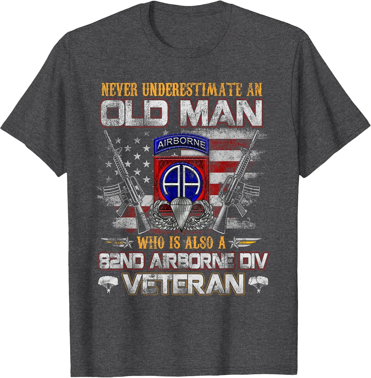 Never Underestimate Old Man 82nd Airborne Div Paratrooper T-Shirt - Dark Heather Grey