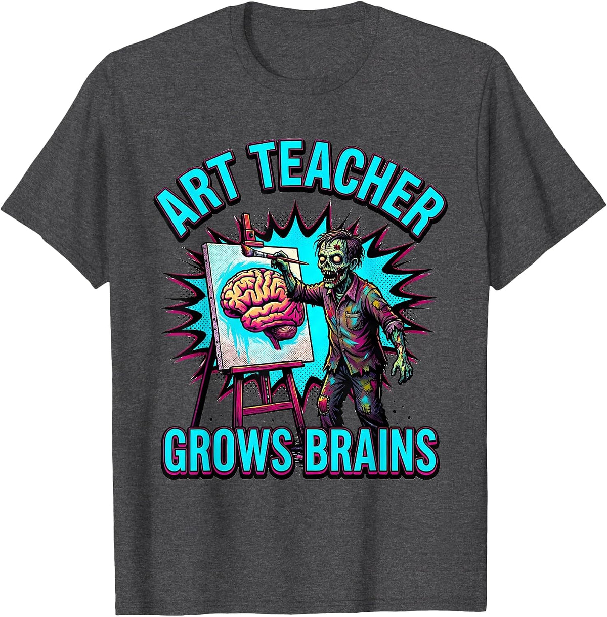 Art Teacher Grows Brains Pop Art Zombie Halloween Humor T-Shirt - Dark Heather Grey