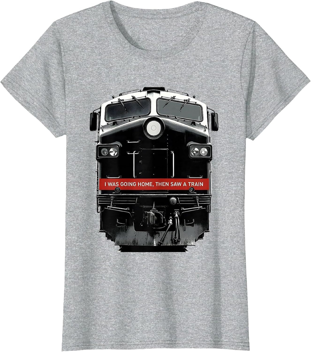 I Was Going Home, Then Saw A Train Funny Train Enthusiast T-Shirt - Heather Grey