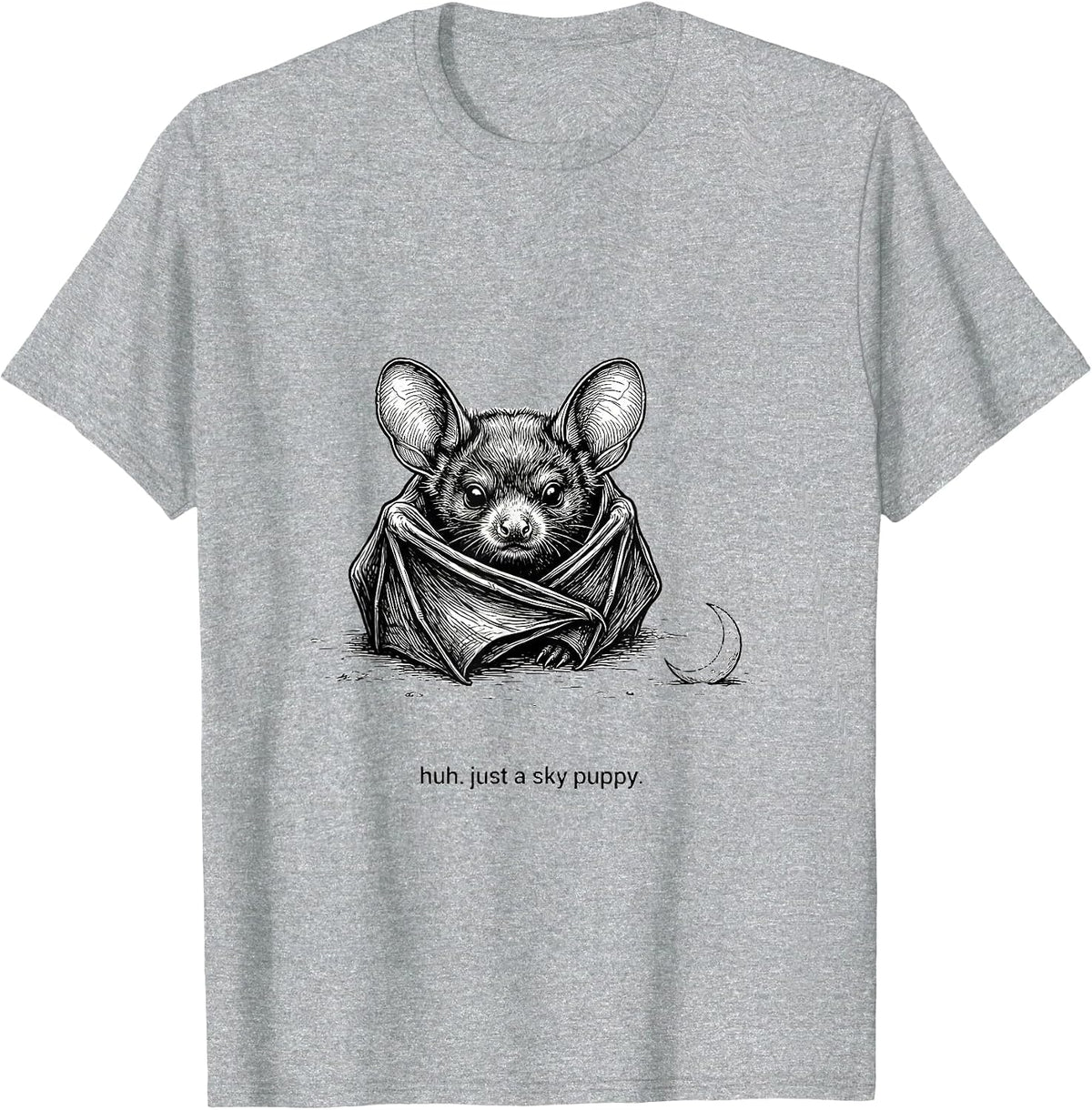 Men's huh. just a sky puppy Funny Bat Lover Halloween Nature T-Shirt - Heather Grey