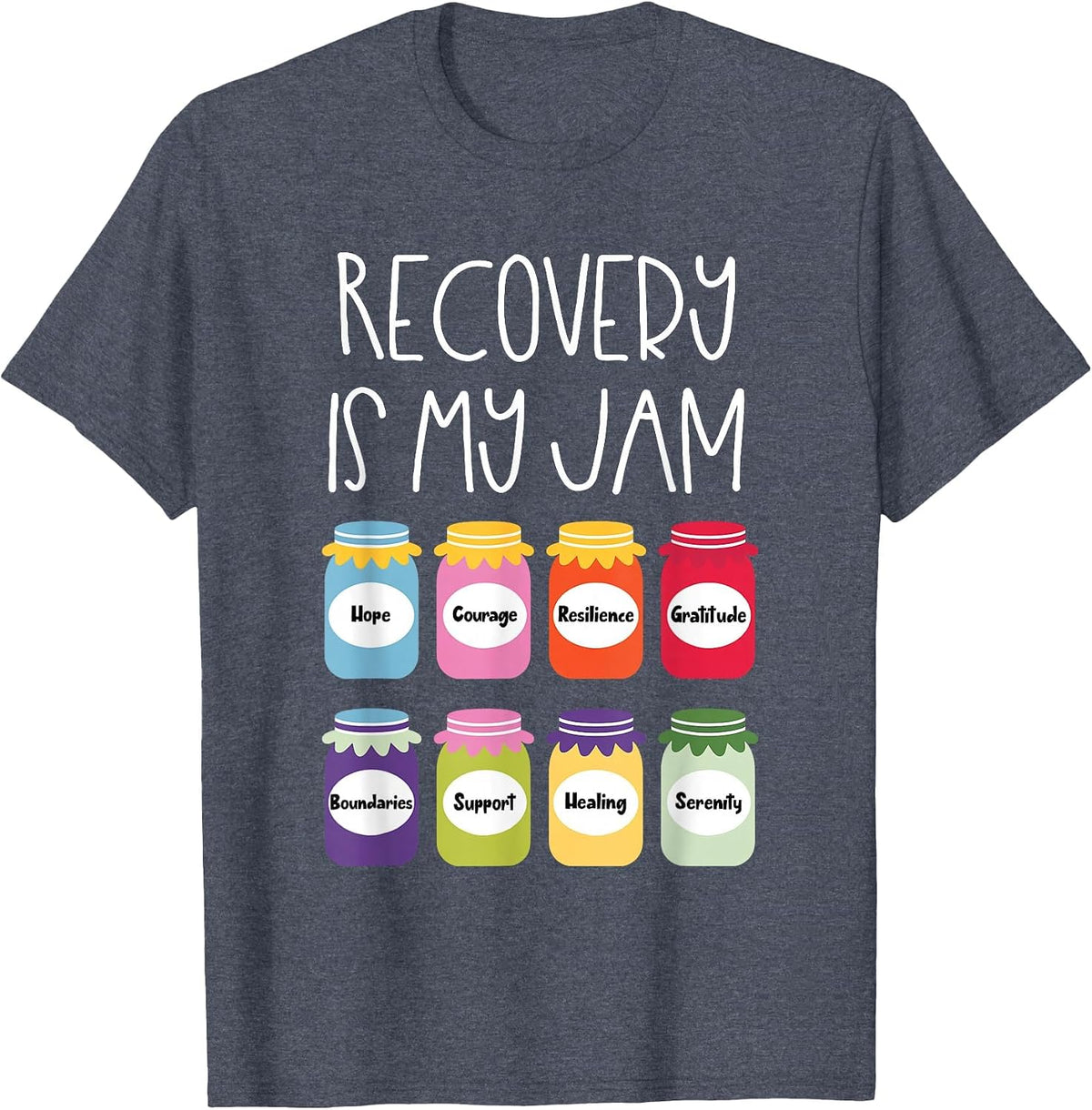 Recovery is My Jam Sobriety Sober Living Mental Health T-Shirt - Heather Blue