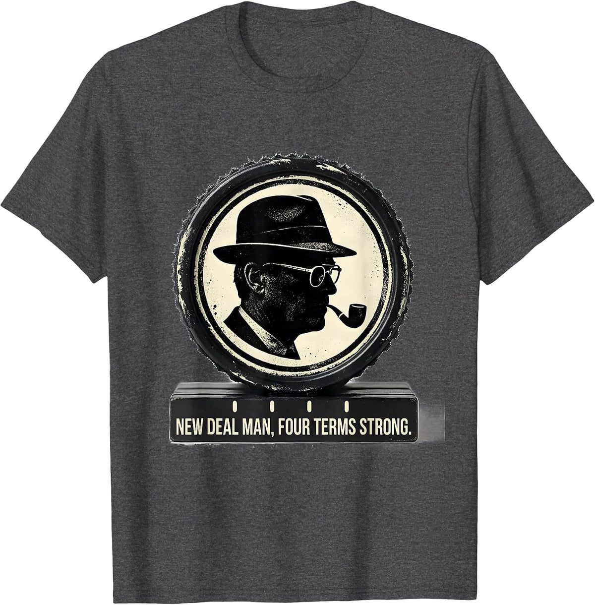 New Deal Man Four Terms Strong Rubber Stamp Political Humor T-Shirt - Dark Heather Grey