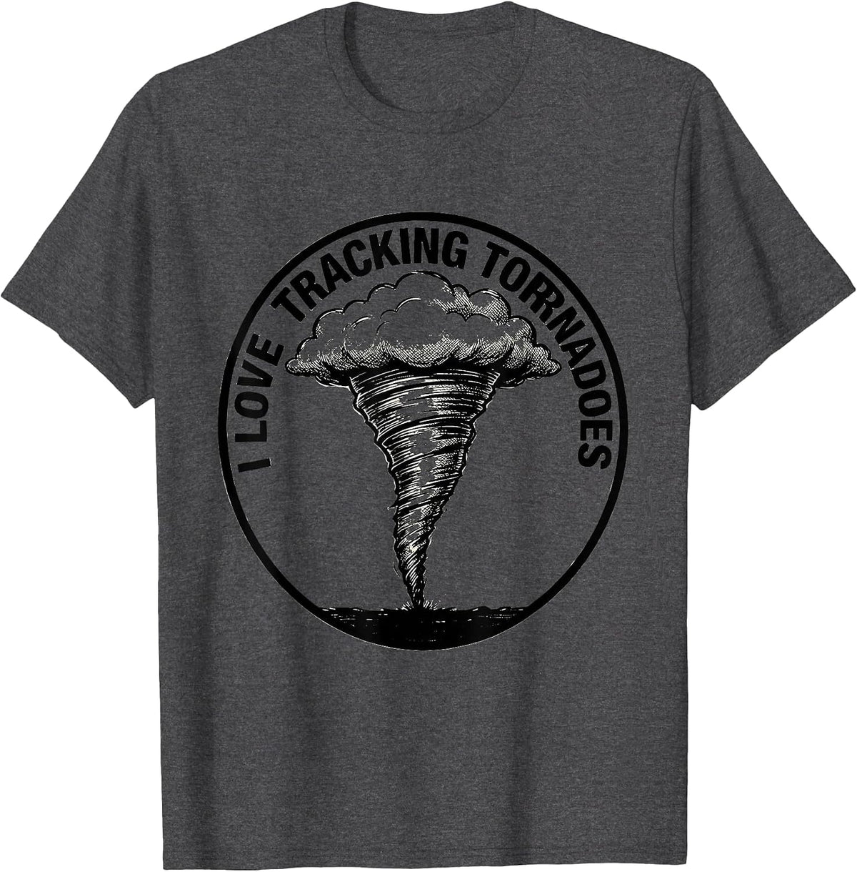 Men's I Love Tracking Tornadoes Monochromatic Storm Chaser T-Shirt - Dark Heather Grey