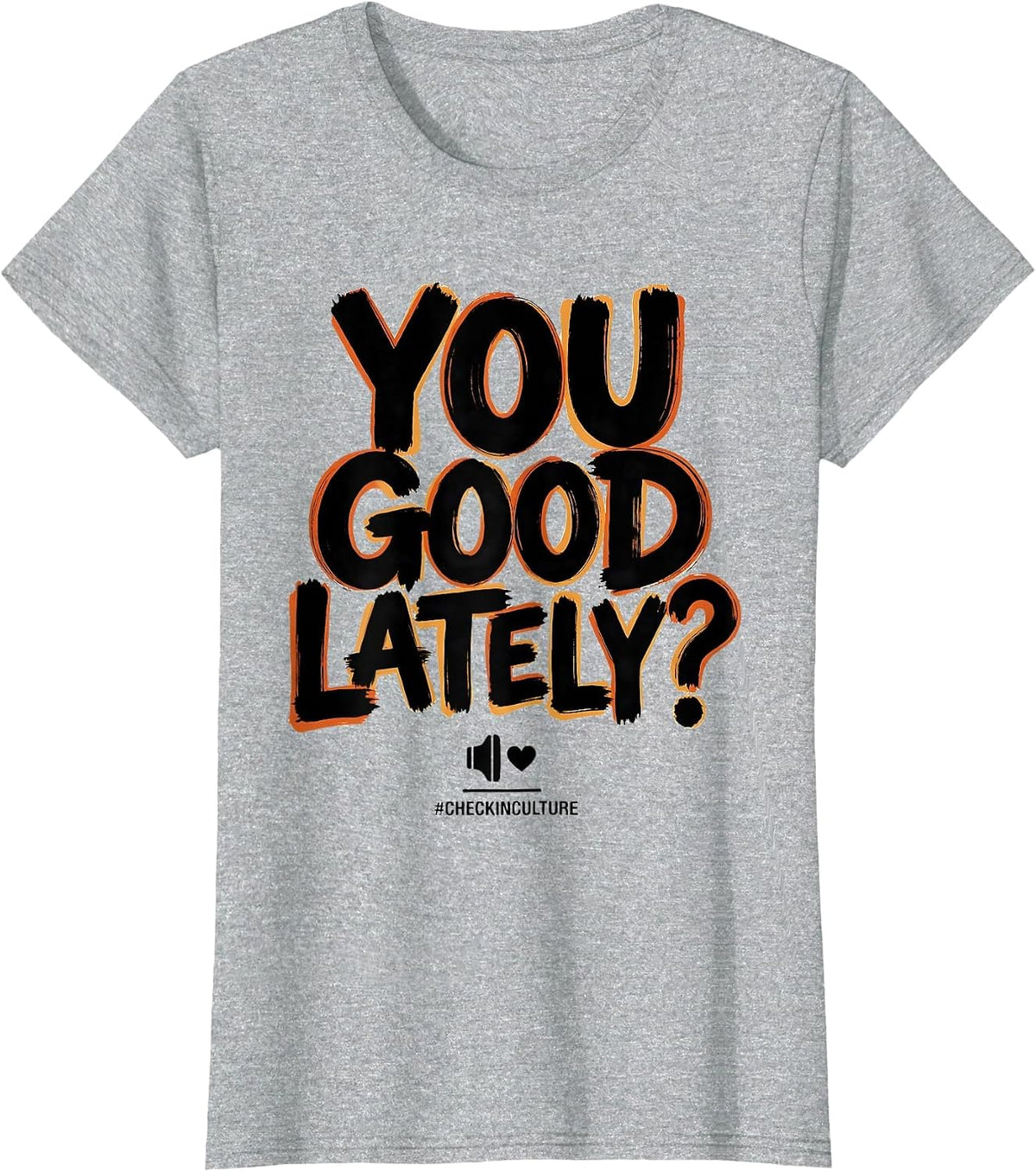 You Good Lately? #CheckInCulture Mental Health Counselor T-Shirt - Heather Grey