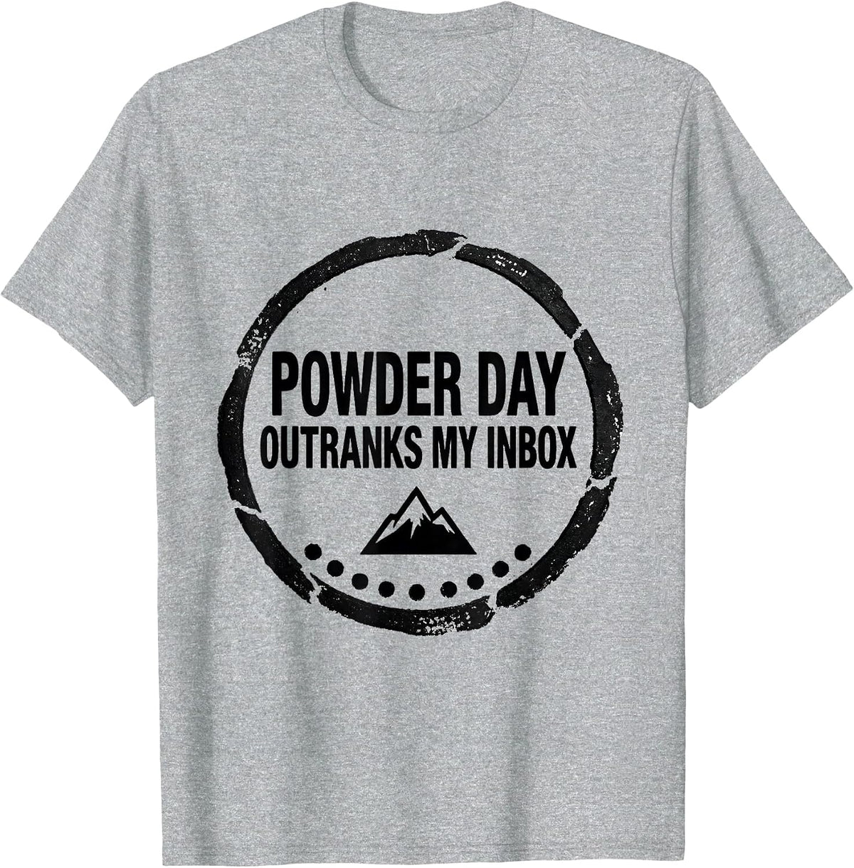 Men's Powder Day Outranks My Inbox Funny Skiing Snowboarder Gift T-Shirt - Heather Grey