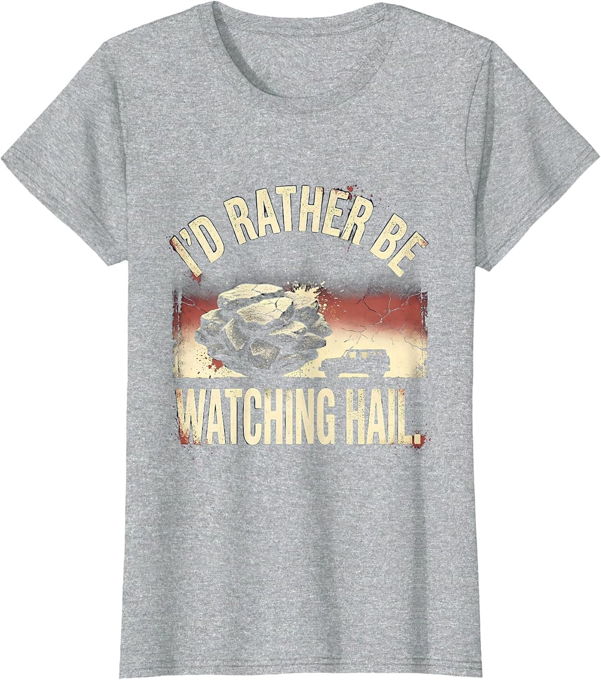 I'd Rather Be Watching Hail Distressed Storm Chaser T-Shirt - Heather Grey