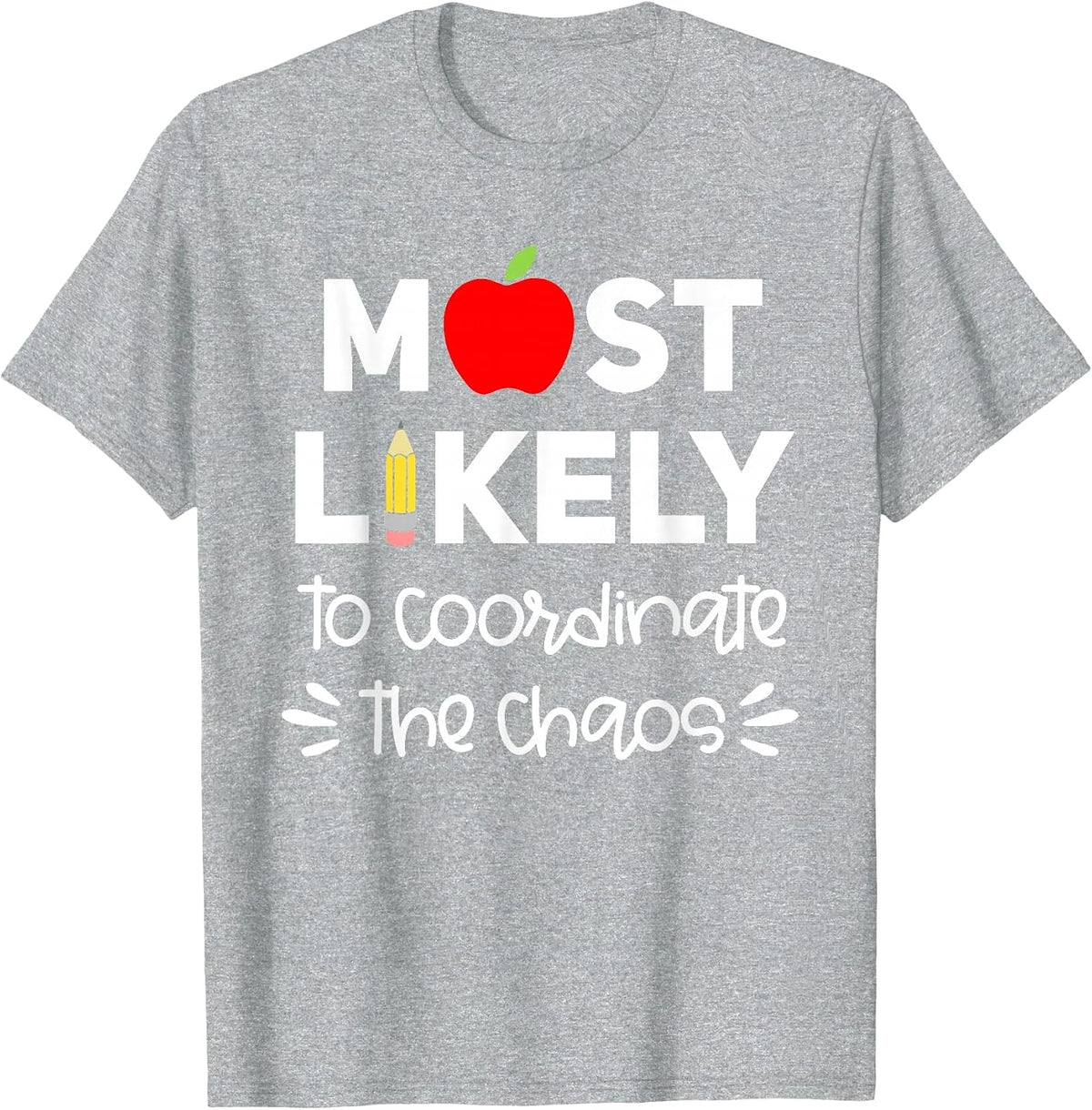 Most Likely to Teacher Shirt Funny First Day of School Group T-Shirt - Heather Grey