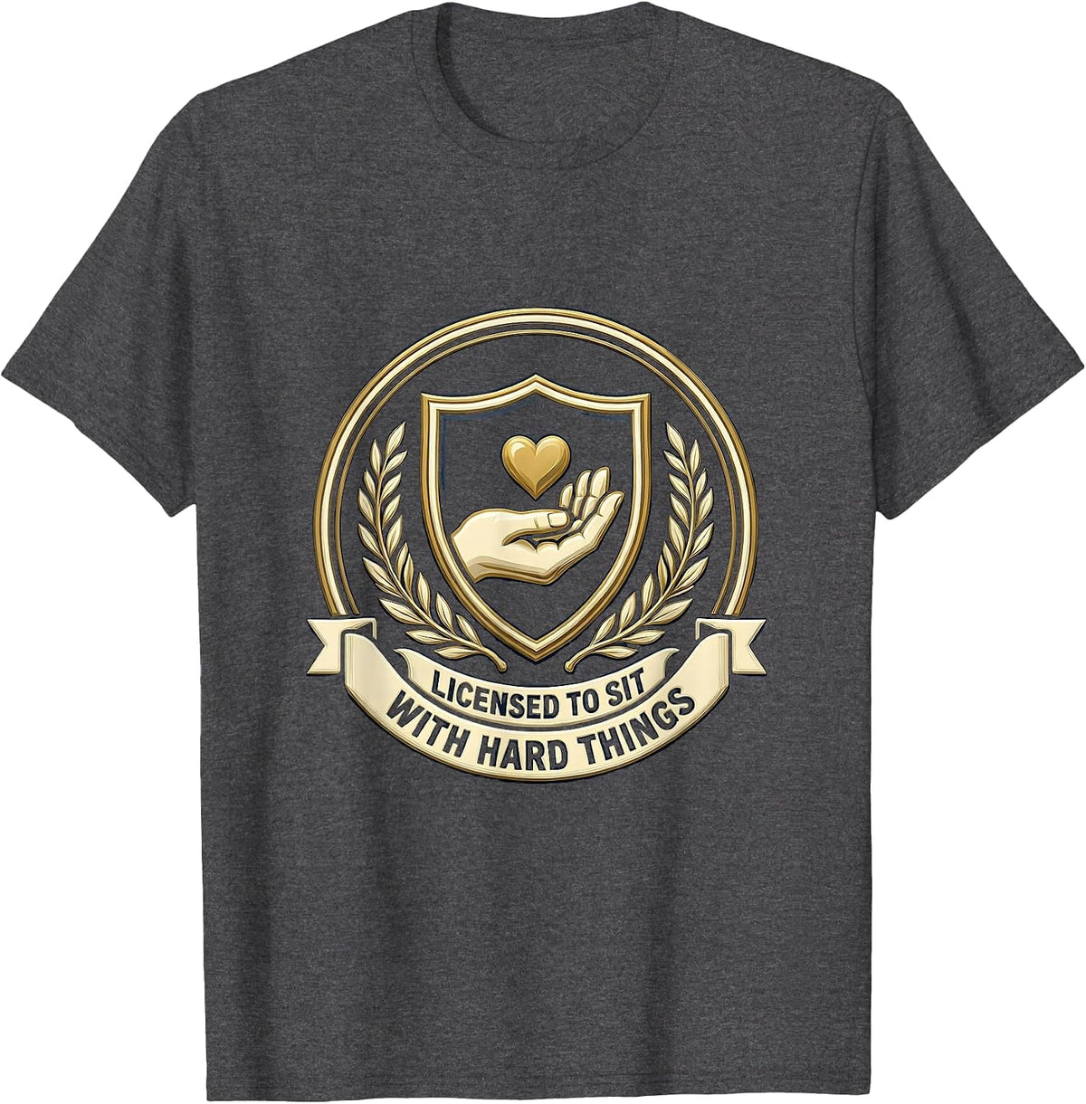 Licensed To Sit With Hard Things Therapist Emblem T-Shirt - Dark Heather Grey