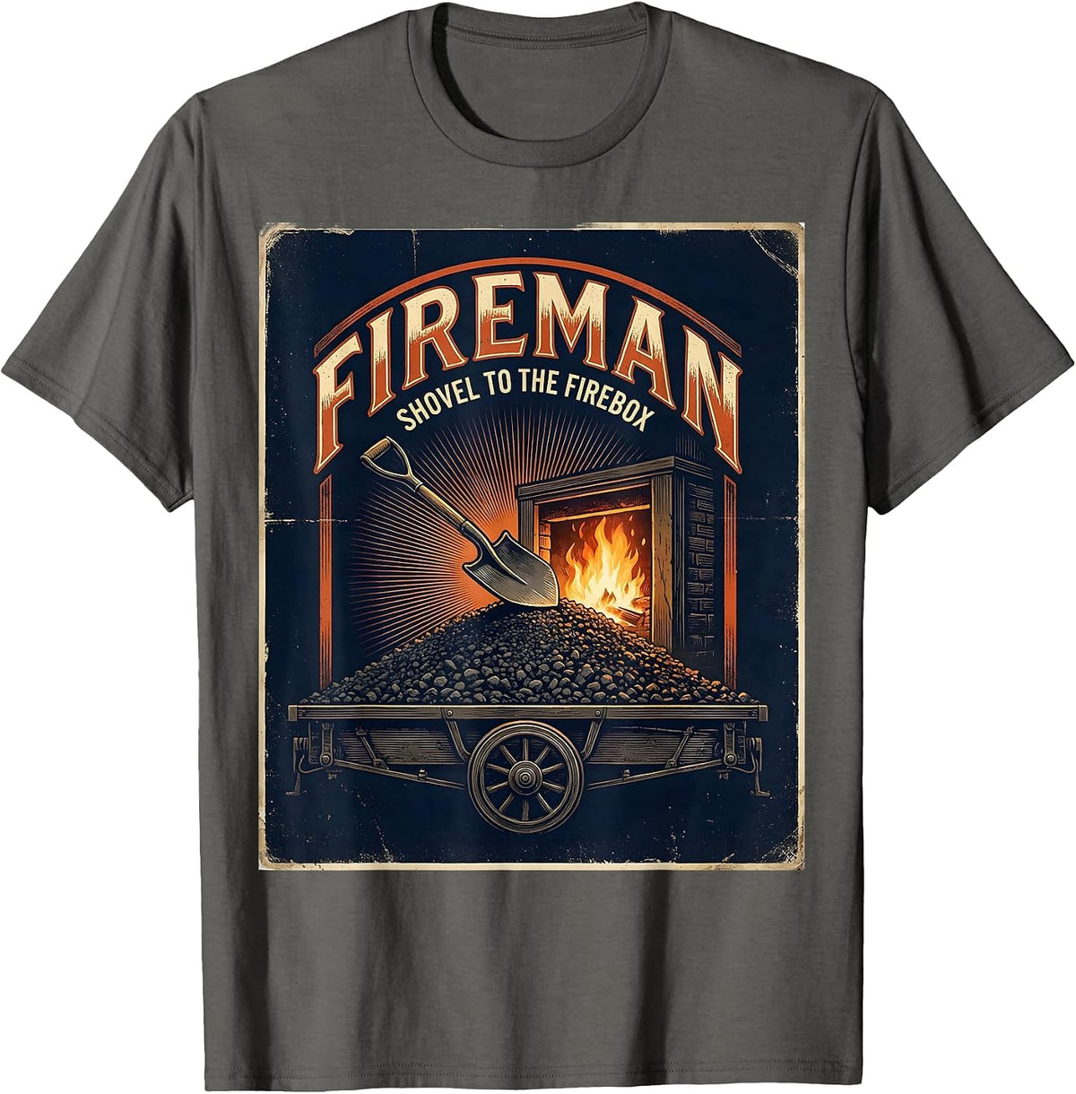 Fireman, Shovel To The Firebox Steam Train Engineer Railroad T-Shirt - Asphalt Grey