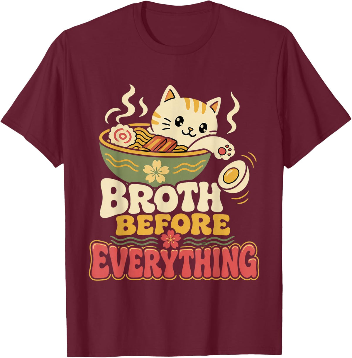 Broth Before Everything Kawaii Cat Ramen Graphic T-Shirt - Burgundy