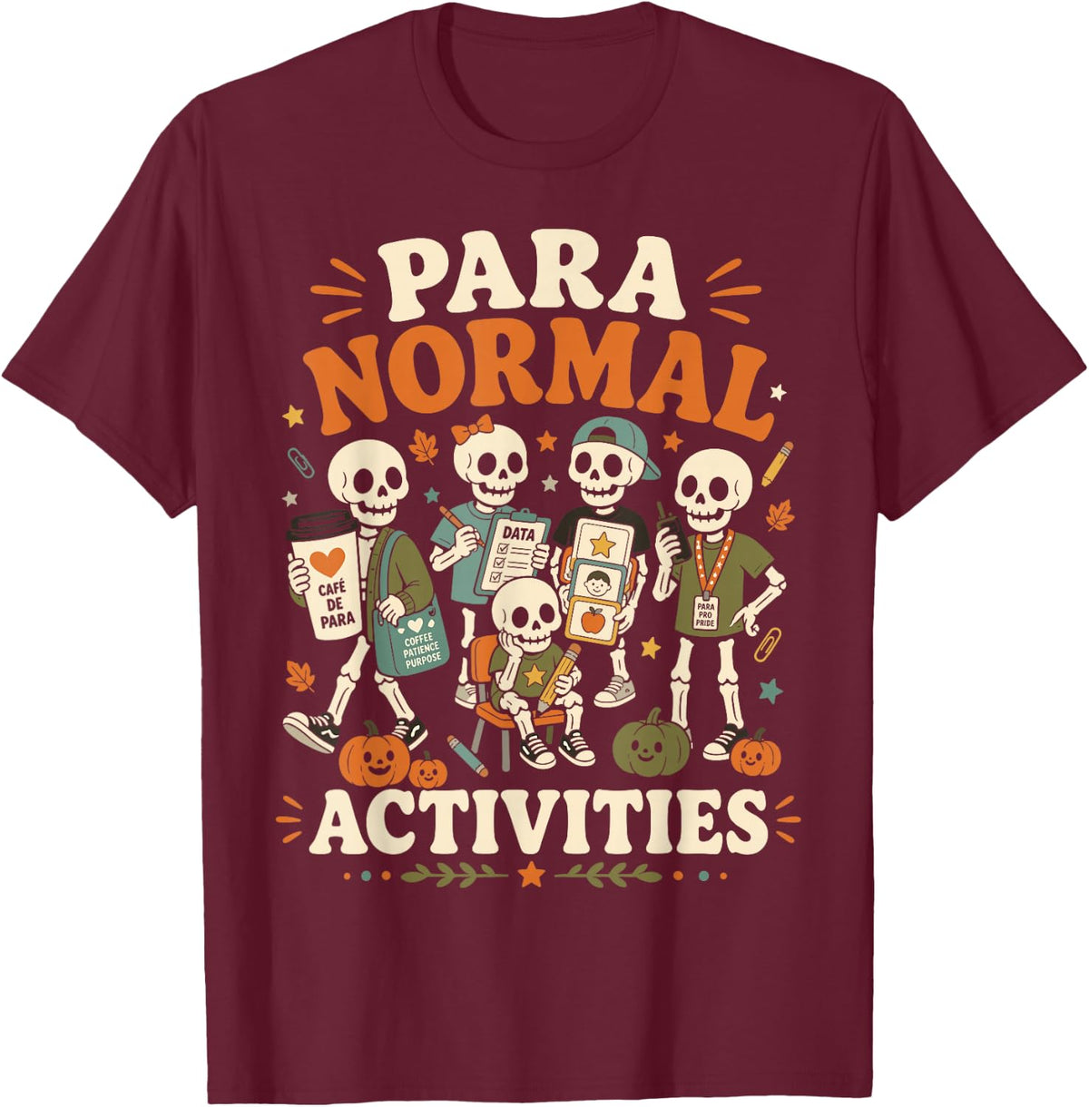 para Normal Activities Paraprofessional Skeleton Crew T-Shirt - Burgundy